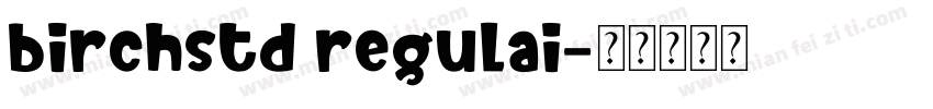 birchstd regulai字体转换